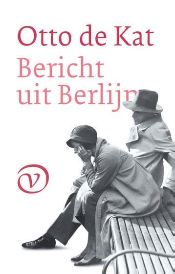 Bericht uit Berlijn - Otto de Kat 9789028260634, Verzenden, Gelezen, Otto de Kat