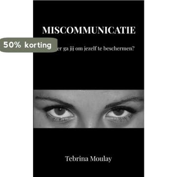 Miscommunicatie - Tebrina Moulay 9789403605203, Verzenden, Zo goed als nieuw, Tebrina Moulay