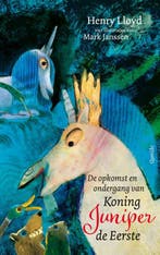 De opkomst en ondergang van Koning Juniper de Eerste /, Verzenden, Gelezen, Henry Lloyd