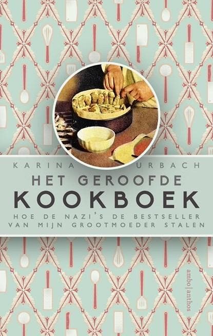 Het geroofde kookboek | 9789026356056 | Karina Urbach, Boeken, Literatuur, Zo goed als nieuw