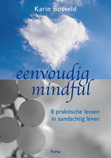 Eenvoudig mindful - Karin Bosveld 9789058778925, Verzenden, Zo goed als nieuw, Karin Bosveld