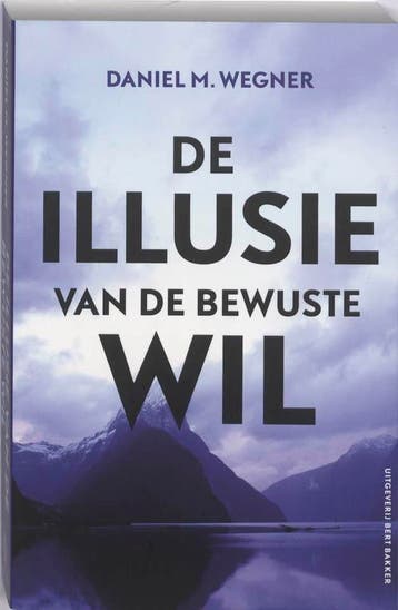 De illusie van de bewuste wil - Daniel M. Wegner, Boeken, Verzenden, Zo goed als nieuw, Daniel M. Wegner