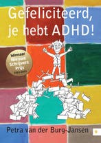 Gefeliciteerd, je hebt ADHD! 9789048425570, Verzenden, Gelezen, Petra van der Burg-Jansen