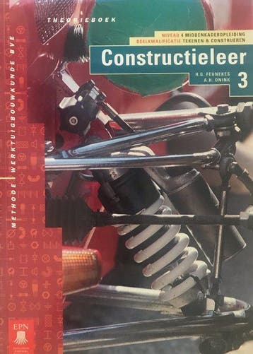 Werktuigbouwkunde BVE 4T&C Constructieleer 3 Theorieboek, Boeken, Verzenden, Gelezen, Feunekes