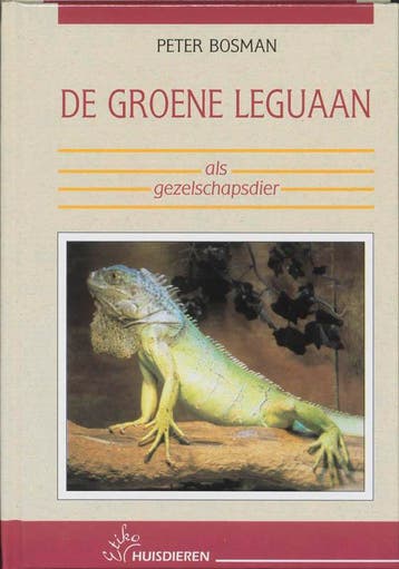 De groene leguaan als gezelschapsdier - P. Bosman, Verzenden, Gelezen, P. Bosman