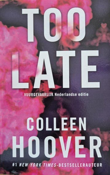 Too-Late-Vuurgevaarlijk-Colleen-Hoover 9789020558609, Verzenden, Zo goed als nieuw