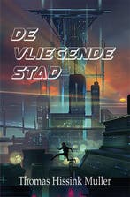 De Vliegende Stad 9789462665095 Thomas Hissink Muller, Verzenden, Gelezen, Thomas Hissink Muller