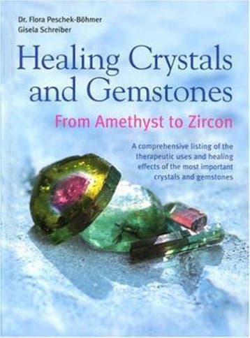 Healing Crystals and Gemstones - Flora Peschek-Böhmer, Verzenden, Zo goed als nieuw, Flora Peschek-Böhmer