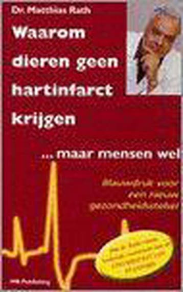 Waarom Dieren Geen Hartinfarct Krijgen... Maar Mensen Wel, Verzenden, Gelezen, M. Rath