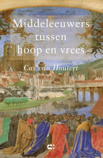 Middeleeuwers tussen hoop en vrees - Cas van Houtert, Verzenden, Gelezen, Cas van Houtert