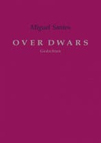 OVER DWARS 9789463980098 Miguel Santos, Verzenden, Gelezen, Miguel Santos
