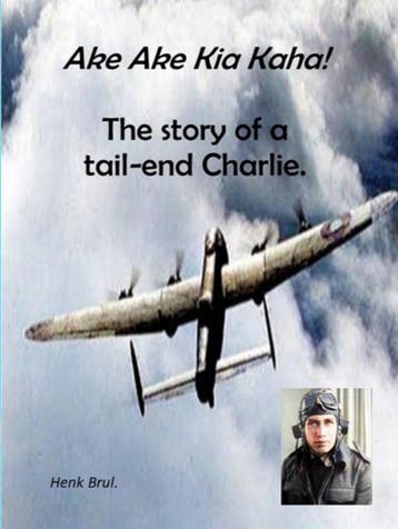 Ake Ake Kia Kaha! The Story Of A Tail-End Charlie | Nieuw, Ophalen of Verzenden, Nieuw, Henk Brul.