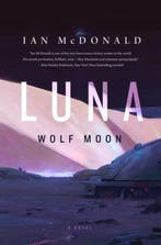 Luna 9780765375537 Ian Mcdonald, Verzenden, Zo goed als nieuw, Ian Mcdonald