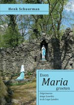 Even Maria groeten 9789465285139 Henk Schuurman, Boeken, Verzenden, Zo goed als nieuw, Henk Schuurman