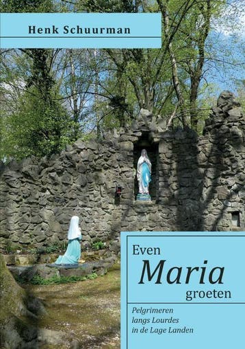 Even Maria groeten - Henk Schuurman 9789465285139, Verzenden, Zo goed als nieuw, Henk Schuurman