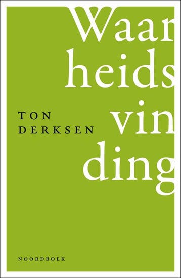9789464711493 Waarheidsvinding Ton Derksen, Verzenden, Nieuw, Ton Derksen