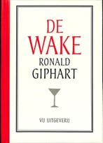 De Wake 9789086595853 Ronald Giphart, Verzenden, Zo goed als nieuw, Ronald Giphart