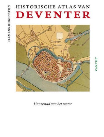 Historische atlas van Deventer - Clemens Hogenstijn, Verzenden, Gelezen, Clemens Hogenstijn