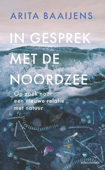 In Gesprek Met De Noordzee | Arita Baaijens | Nieuw, Ophalen of Verzenden, Nieuw, Arita Baaijens