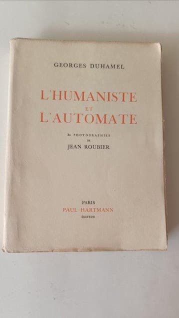 Georges Duhamel - (signé) Lhumaniste et lautomate - 32, Antiek en Kunst