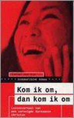 KOM IK OM DAN KOM IK OM  AUT.ROM. 9789085200284 E. Ahn Kim, Verzenden, Gelezen, E. Ahn Kim