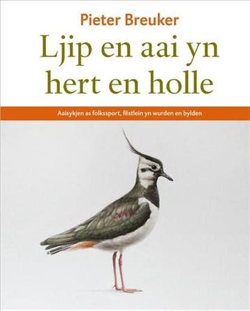 Ljip en aai yn hert en holle | 9789492052070 | Pieter, Ophalen of Verzenden, Zo goed als nieuw, Pieter Breuker
