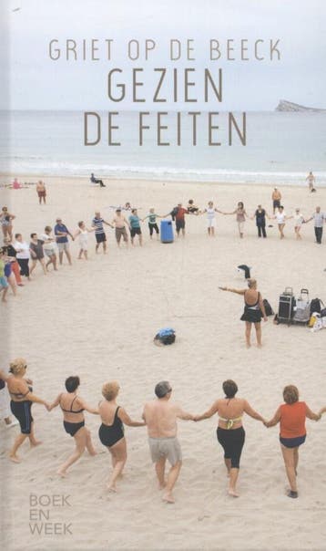 Gezien de feiten - Griet op de Beeck 9789059654334, Boeken, Verzenden, Zo goed als nieuw, Griet op de Beeck