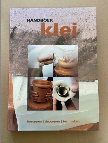 Handboek Klei - Boetseren - Decoreren - Technieken NIEUW, Boeken, Hobby en Vrije tijd, Verzenden, Zo goed als nieuw, Kleien en Boetseren