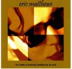 cd - Eric Matthews - Six Kinds Of Passion Looking For An..., Verzenden, Zo goed als nieuw