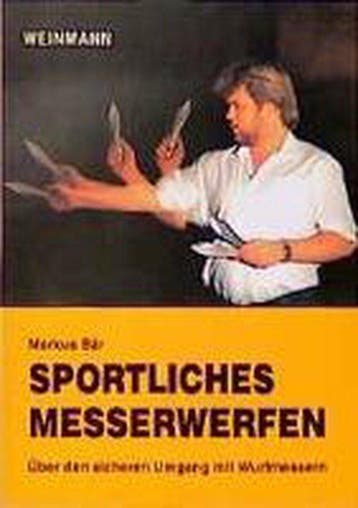 Sportliches Messerwerfen - Markus Bär 9783878920564, Verzenden, Gelezen, Markus Bär