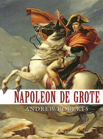 Napoleon de Grote - Andrew Roberts 9789035139329, Verzenden, Zo goed als nieuw, Andrew Roberts