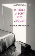 Ik moet u echt iets zeggen | 9789025458928 | Mensje van, Boeken, Zo goed als nieuw, Mensje van Keulen