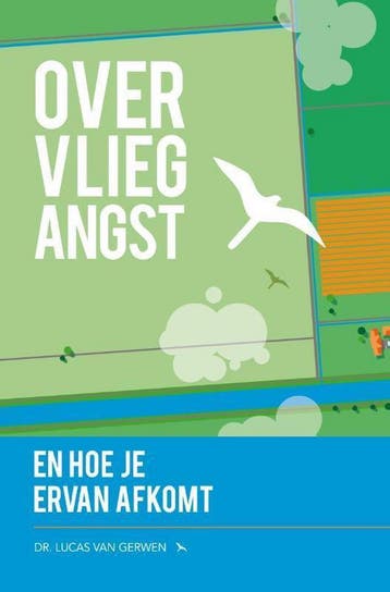 Over vliegangst en hoe je ervan afkomt - Lucas van Gerwen, Verzenden, Gelezen, Lucas van Gerwen
