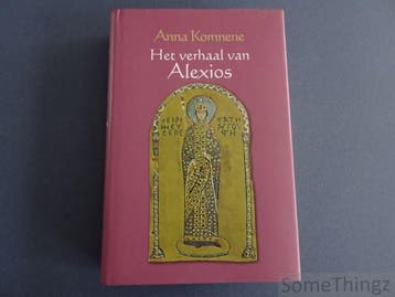 Het verhaal van Alexios - A. Komnene 9789058480279, Verzenden, Gelezen, A. Komnene