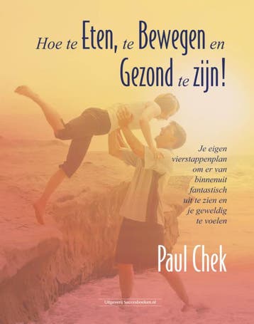 Hoe te eten, te bewegen en gezond te zijn! - Paul Chek, Verzenden, Gelezen, Paul Chek