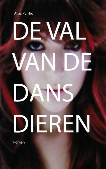 De val van de dansdieren - Alias Pyrrho 9789402103694, Verzenden, Gelezen, Alias Pyrrho