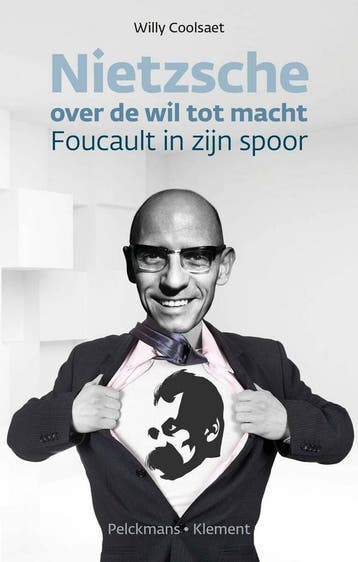 Nietzsche over de wil tot macht - Coolsaet Willy, Boeken, Verzenden, Zo goed als nieuw, Coolsaet Willy