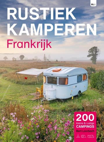 Rustiek Kamperen In Frankrijk | Bert Loorbach | Nieuw, Ophalen of Verzenden, Nieuw, Bert Loorbach