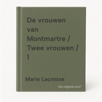 De vrouwen van Montmartre / Twee vrouwen / 1 - Marie, Verzenden, Gelezen, Marie Lacrosse