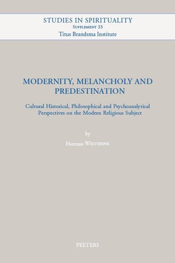 Modernity, Melancholy and Predestination / Studies in, Verzenden, Zo goed als nieuw, Herman Westerink