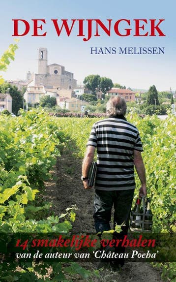 De Wijngek / Wijnverhalen - Hans Melissen 9789077700044, Verzenden, Gelezen, Hans Melissen