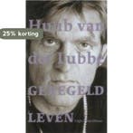 Geregeld leven 9789038845623 H. van der Lubbe, Verzenden, Gelezen, H. van der Lubbe