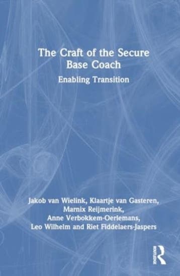The Craft Of The Secure Base Coach | Nieuw, Ophalen of Verzenden, Nieuw, Jakob (International leadership coach and trainer van Wielink; Klaartje van Gasteren; Marnix Reijmerink; Anne Verbokkem-Oerlemans