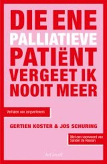 Die ene palliatieve patiënt | 9789493127463 | Gertien Koster, Boeken, Ophalen of Verzenden, Zo goed als nieuw, Gertien Koster ; Jos Schuring