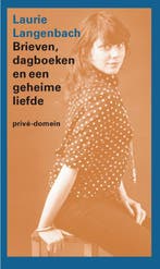 Brieven, dagboeken en een geheime liefde / Privé-domein /, Boeken, Verzenden, Gelezen, Laurie Langenbach