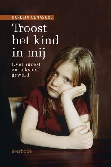 Troost het kind in mij - Karlijn Demasure 9789031725649, Verzenden, Zo goed als nieuw, Karlijn Demasure