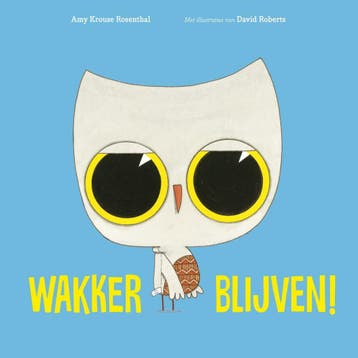 Wakker blijven! - Amy Krouse Rosenthal 9789026148361, Verzenden, Zo goed als nieuw, Amy Krouse Rosenthal