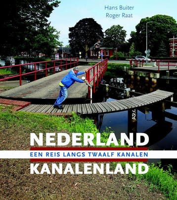 Nederland Kanalenland - Roger Raat 9789079156351, Verzenden, Zo goed als nieuw, Roger Raat