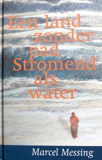 Een land zonder pad - Stromend als water - Marcel Messing, Verzenden, Zo goed als nieuw, Marcel Messing