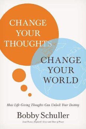 Change Your Thoughts, Change Your World - Bobby Schuller, Boeken, Verzenden, Zo goed als nieuw, Bobby Schuller